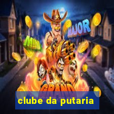 clube da putaria